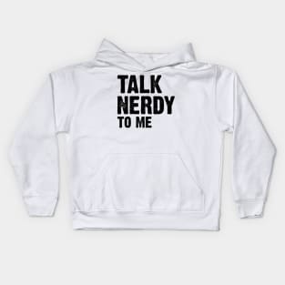 Talk Nerdy To Me v3 Kids Hoodie